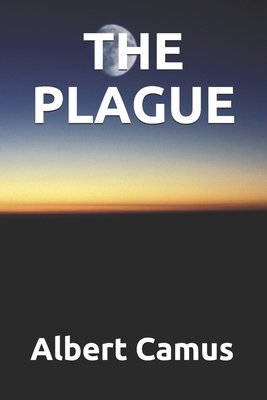 The Plague - Gilbert, Stuart, and Camus, Albert