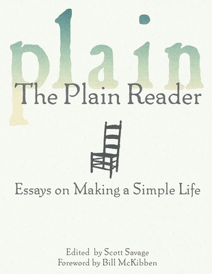 The Plain Reader: Essays on Making a Simple Life - Savage, Scott