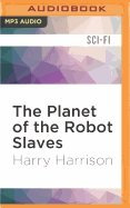 The Planet of the Robot Slaves
