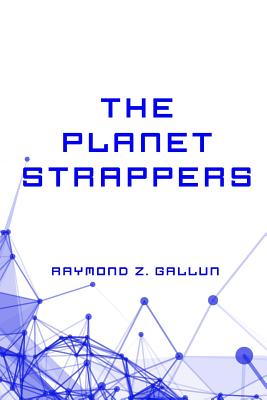 The Planet Strappers - Gallun, Raymond Z