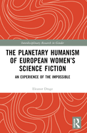 The Planetary Humanism of European Women's Science Fiction: An Experience of the Impossible