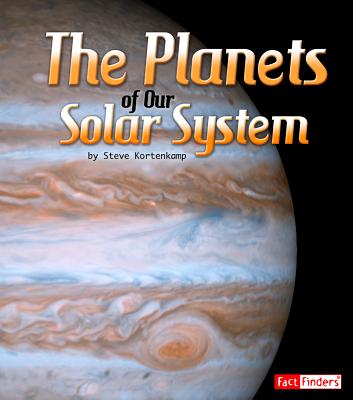 The Planets of Our Solar System - Kortenkamp, Steve