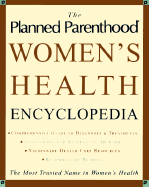The Planned Parenthood (R) Women's Health Encyclopedia - Planned Parenthood, and Mitchell, Carolyn B, and Crown, Publishers
