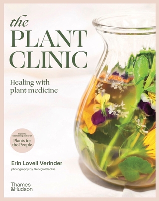 The Plant Clinic: Healing with Plant Medicine - Verinder, Erin Lovell