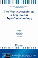 The Plant Cytoskeleton: A Key Tool for Agro-Biotechnology
