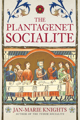 The Plantagenet Socialite - Knights, Jan-Marie