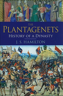 The Plantagenets: History of a Dynasty - Hamilton, Jeffrey