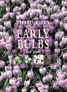 The Plantfinder's Guide to Early Bulbs - Leeds, Rod