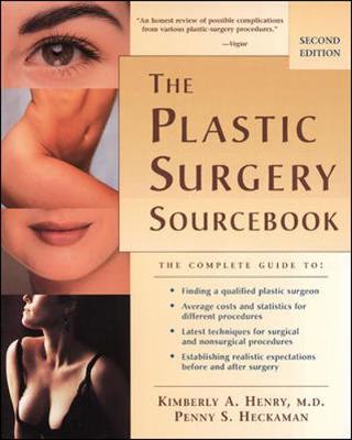 The Plastic Surgery Sourcebook - Henry, Kimberly A, M.D., and Heckaman, Penny S