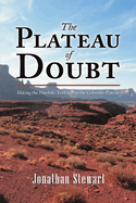 The Plateau of Doubt: Hiking the Hayduke Trail across the Colorado Plateau