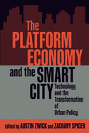 The Platform Economy and the Smart City: Technology and the Transformation of Urban Policy