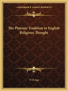The Platonic Tradition in English Religious Thought