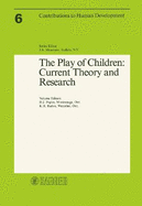 The Play of Children: Current Theory & Research