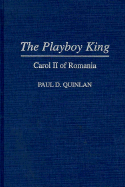 The Playboy King: Carol II of Romania