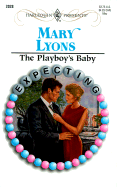 The Playboy's Baby: Expecting! - Lyons, Mary