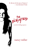 The Playgroup: A Novel of Terrifying Suspense - Weber, Nancy