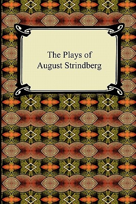 The Plays of August Strindberg - Strindberg, August, and Oland, Edith And Warner (Translated by), and Bjorkman, Edwin (Translated by)
