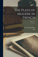 The Plays of Molire in French; Volume 4