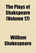 The Plays of Shakspeare (Volume 17)