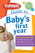 The Playskool Guide to Baby's First Year: Essential Information, Practical Advice and Key Choices for Your Baby's First 12 Months
