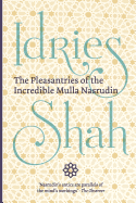 The Pleasantries of the Incredible Mulla Nasrudin