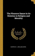 The Pleasure Dance in Its Relation to Religion and Morality