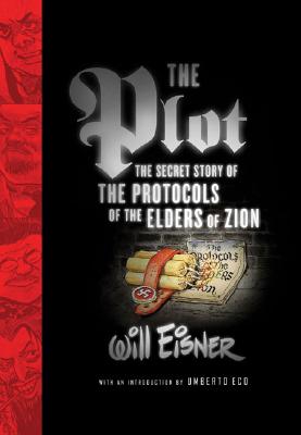 The Plot: The Secret Story of the Protocols of the Elders of Zion - Eco, Umberto, and Eisner, Will