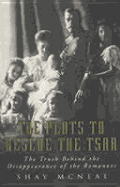 The Plots to Rescue the Tsar - McNeal, Shay