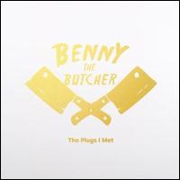The Plugs I Met - Benny the Butcher