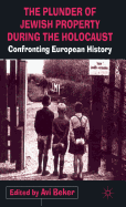 The Plunder of Jewish Property During the Holocaust: Confronting European History