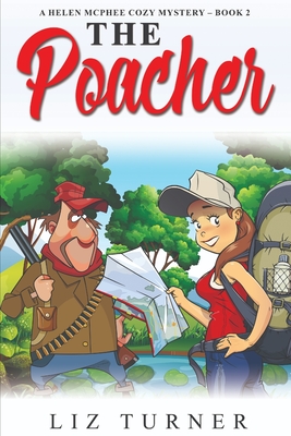 The Poacher: A Helen McPhee Cozy Mystery - Book 2 - Turner, Liz