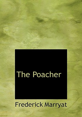 The Poacher - Marryat, Frederick, Captain