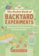 The Pocket Book of Backyard Experiments: Discover the Laboratory in Your Garden