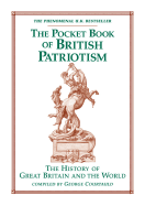 The Pocket Book of British Patriotism: The History of Great Britain and the World