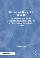 The Pocket Diary of a Senco: An Honest Guide to the Aspirations, Frustrations and Joys of Championing Inclusion in Schools