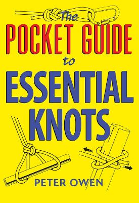 The Pocket Guide to Essential Knots - Owen, Peter