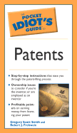 The Pocket Idiot's Guide to Patents