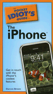 The Pocket Idiot's Guide to the Iphone