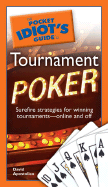 The Pocket Idiot's Guide to Tournament Poker