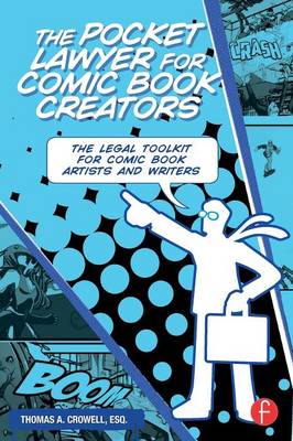 The Pocket Lawyer for Comic Book Creators: A Legal Toolkit for Comic Book Artists and Writers - Crowell, Esq Thomas a