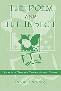 The Poem and the Insect: Aspects of Twentieth Century Hispanic Culture