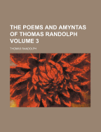 The Poems And Amyntas Of Thomas Randolph; Volume 3