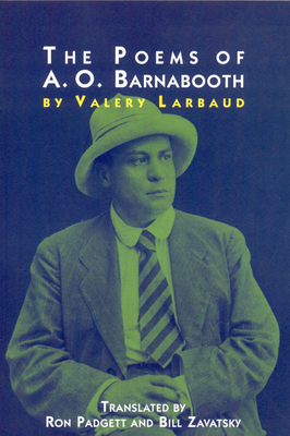 The Poems of A.O. Barnabooth - Larbaud, Valery, and Padgett, Ron (Translated by), and Zavatsky, Bill (Translated by)