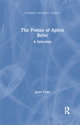 The Poems of Aphra Behn: A Selection - Todd, Janet