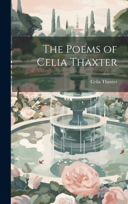 The Poems of Celia Thaxter - Thaxter, Celia