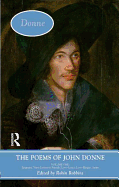 The Poems of John Donne: Volume One