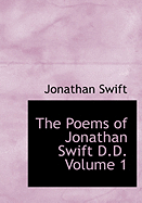 The Poems of Jonathan Swift D.D. Volume 1