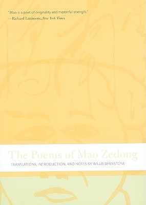 The Poems of Mao Zedong - Mao, Zedong, and Barnstone, Willis (Translated by), and Barnstone, Willis (Introduction by)