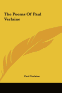 The Poems Of Paul Verlaine