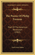 The Poems of Philip Freneau: Poet of the American Revolution (1902)